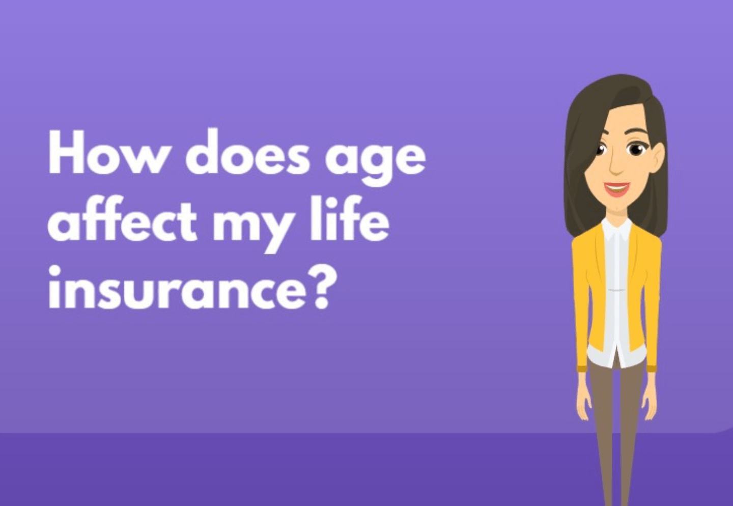 How does age impact my life insurance?